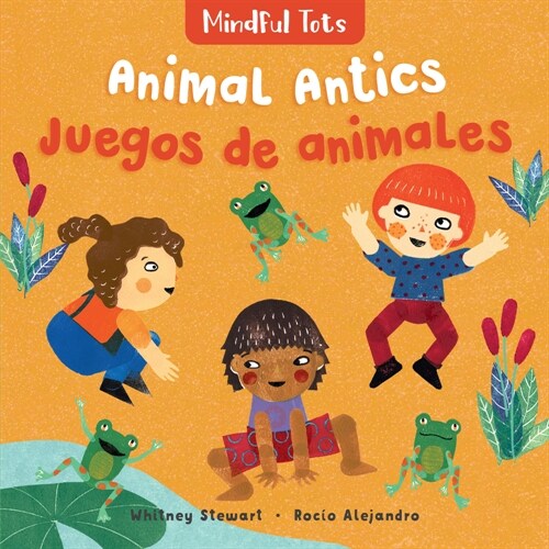 Mindful Tots: Animal Antics (Bilingual Spanish & English) (Board Books, Bilingual)