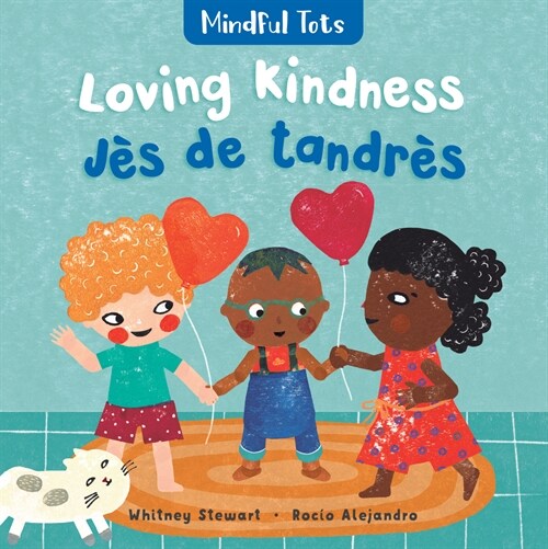 Mindful Tots: Loving Kindness (Bilingual Haitian Creole & English) (Board Books, Bilingual)