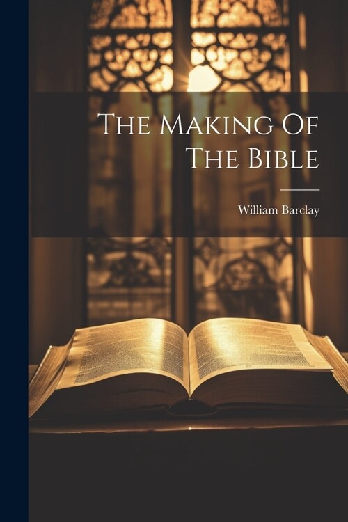 The Making Of The Bible (Paperback)