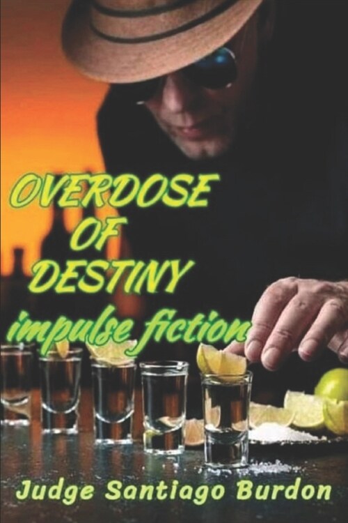 Overdose of Destiny: Impulse Fiction (Paperback)