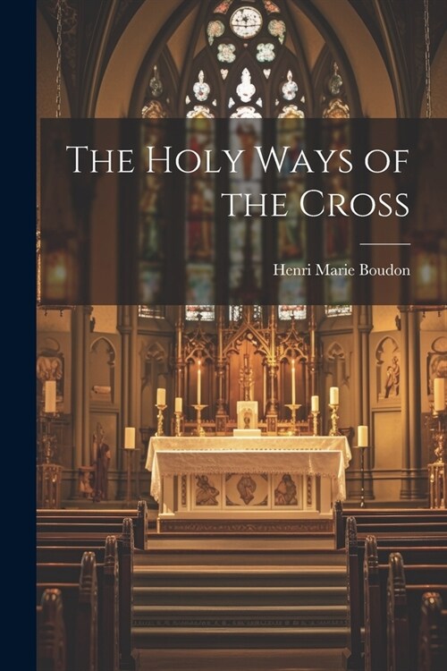 The Holy Ways of the Cross (Paperback)