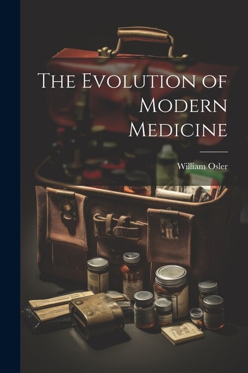 The Evolution of Modern Medicine (Paperback)