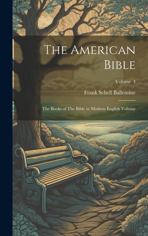 The American Bible: The Books of The Bible in Modern English Volume; Volume 4 (Hardcover)