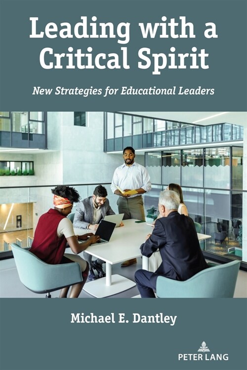 Leading with a Critical Spirit: New Strategies for Educational Leaders (Paperback)