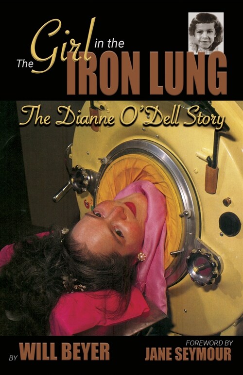 The Girl in the Iron Lung: The Dianne ODell Story (Hardcover)