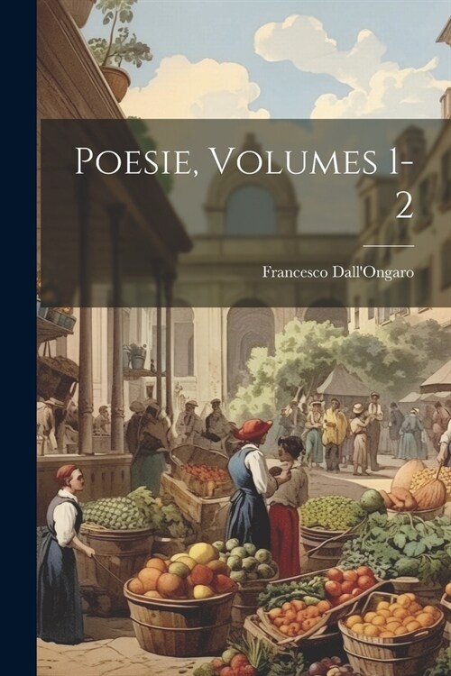 Poesie, Volumes 1-2 (Paperback)