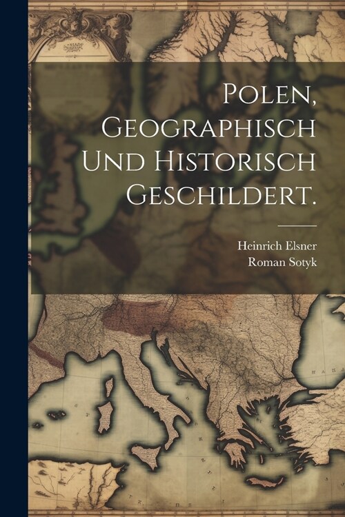 Polen, geographisch und historisch geschildert. (Paperback)