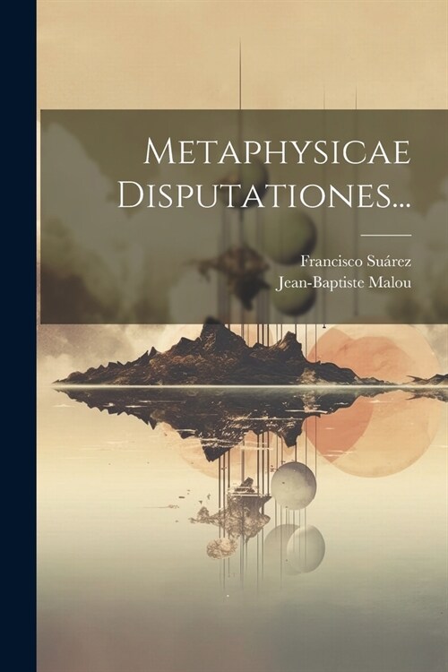 Metaphysicae Disputationes... (Paperback)