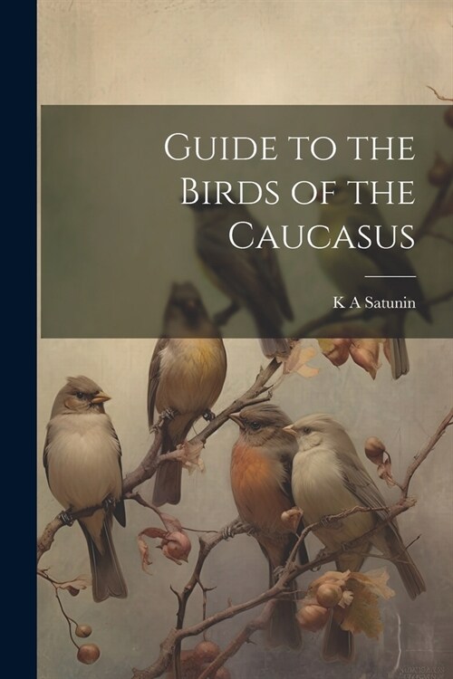 Guide to the Birds of the Caucasus (Paperback)
