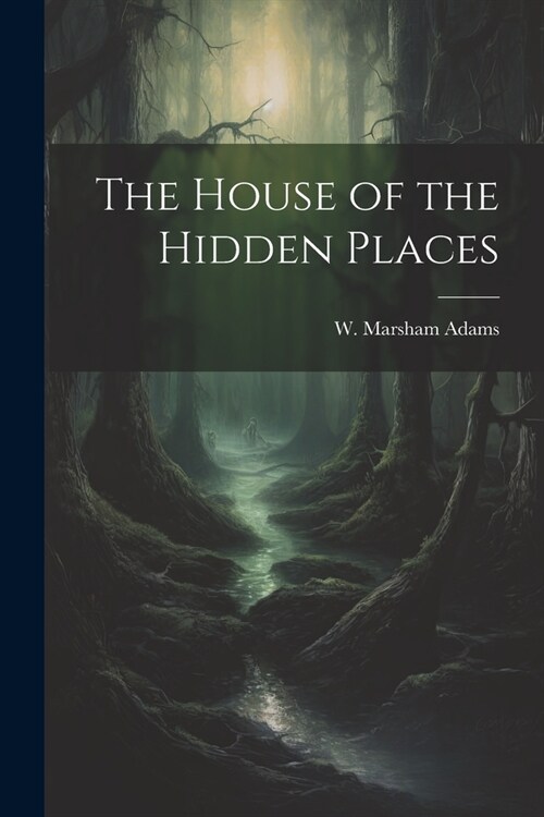 The House of the Hidden Places (Paperback)
