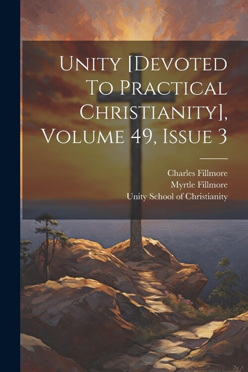 Unity [devoted To Practical Christianity], Volume 49, Issue 3 (Paperback)