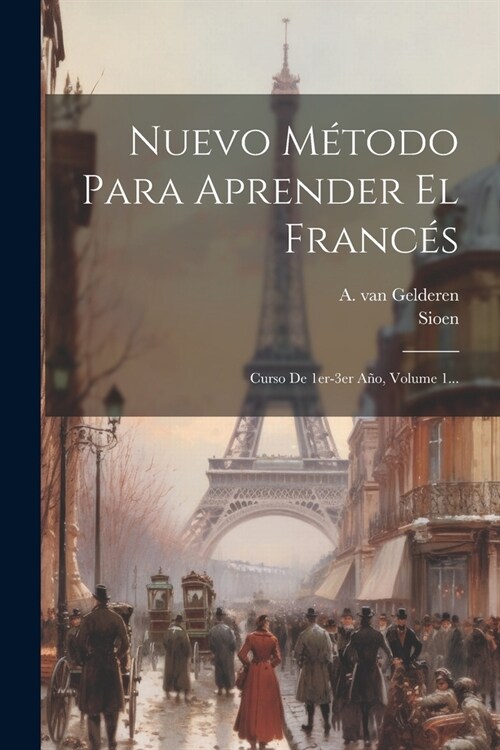 Nuevo M?odo Para Aprender El Franc?: Curso De 1er-3er A?, Volume 1... (Paperback)