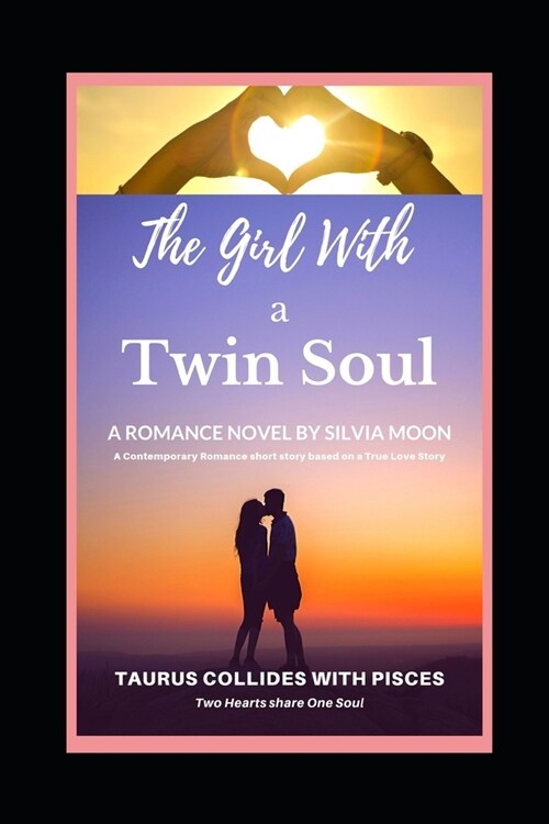 The Girl With A Twin Soul: Taurus Collides With Pisces (Two Hearts That Share A Soul) (Paperback)