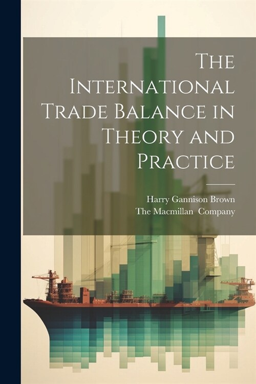 The International Trade Balance in Theory and Practice (Paperback)