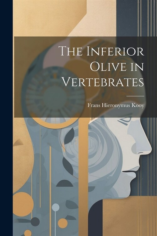 The Inferior Olive in Vertebrates (Paperback)