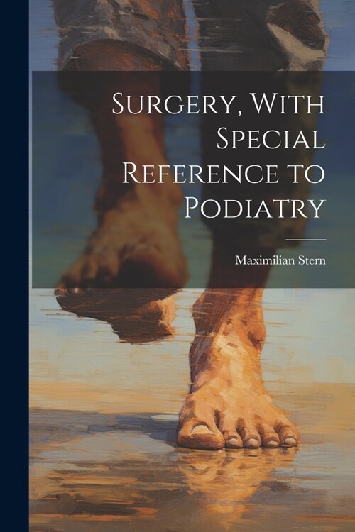 Surgery, With Special Reference to Podiatry (Paperback)
