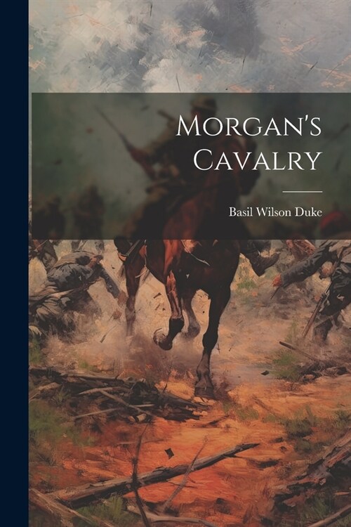 Morgans Cavalry (Paperback)