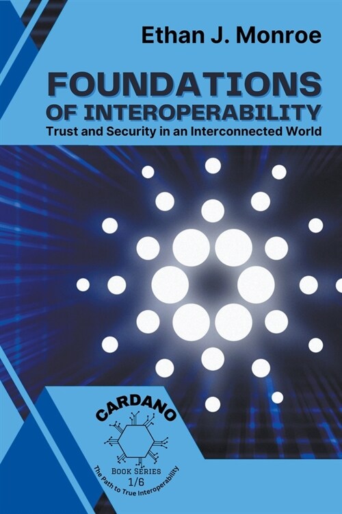 Foundations of Interoperability: Trust and Security in an Interconnected World (Paperback)