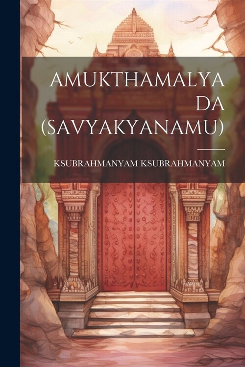 Amukthamalyada (Savyakyanamu) (Paperback)