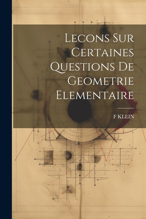 Lecons Sur Certaines Questions De Geometrie Elementaire (Paperback)