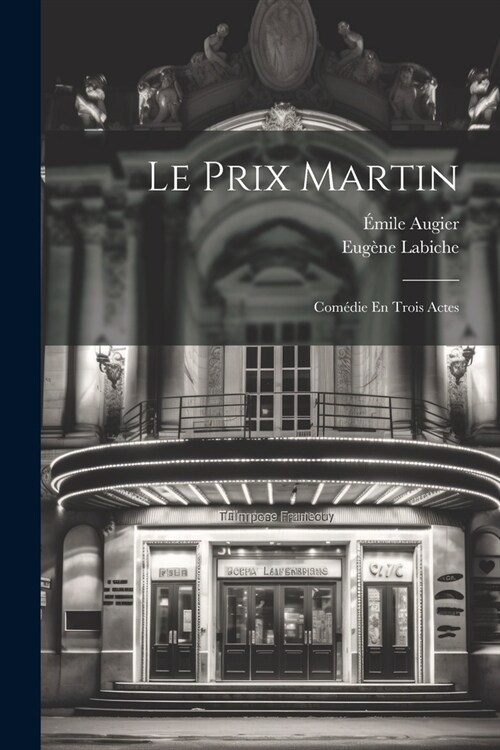 Le Prix Martin: Com?ie En Trois Actes (Paperback)