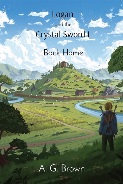 Back Home: Logan and the Crystal Sword I (Paperback)