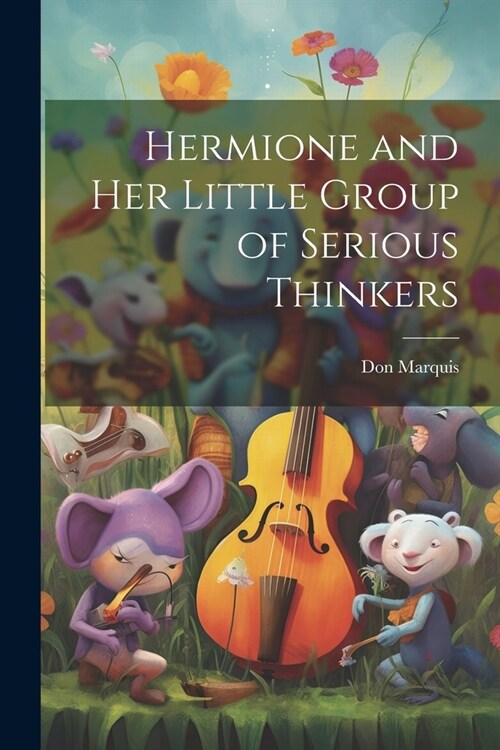 Hermione and her Little Group of Serious Thinkers (Paperback)