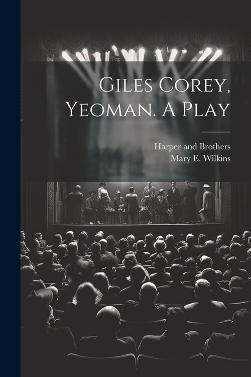 Giles Corey, Yeoman. A Play (Paperback)