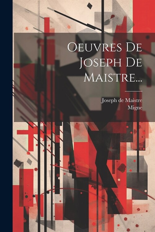 Oeuvres De Joseph De Maistre... (Paperback)