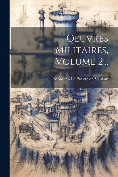 Oeuvres Militaires, Volume 2... (Paperback)