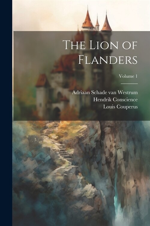 The Lion of Flanders; Volume 1 (Paperback)