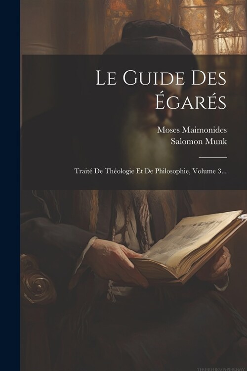Le Guide Des ?ar?: Trait?De Th?logie Et De Philosophie, Volume 3... (Paperback)
