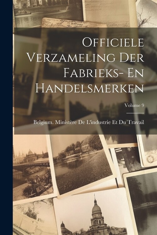 Officiele Verzameling Der Fabrieks- En Handelsmerken; Volume 9 (Paperback)