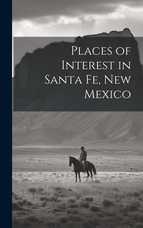 Places of Interest in Santa Fe, New Mexico (Hardcover)