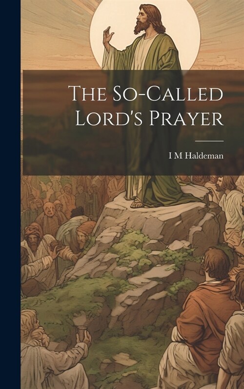 The So-called Lords Prayer (Hardcover)