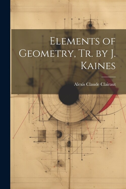 Elements of Geometry, Tr. by J. Kaines (Paperback)