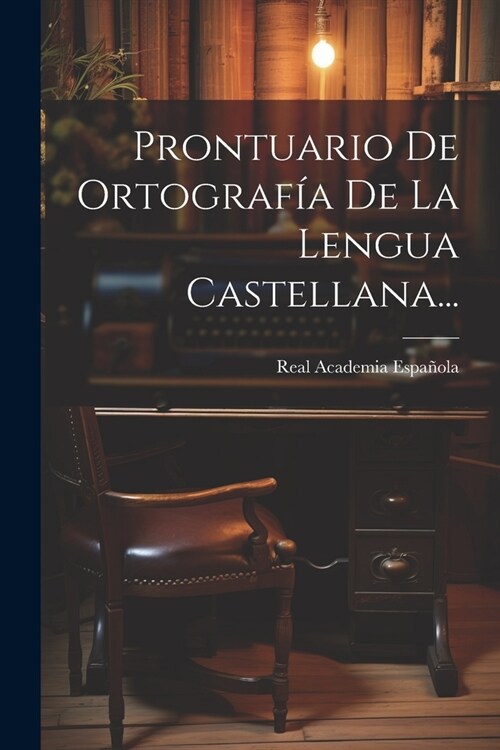 Prontuario De Ortograf? De La Lengua Castellana... (Paperback)