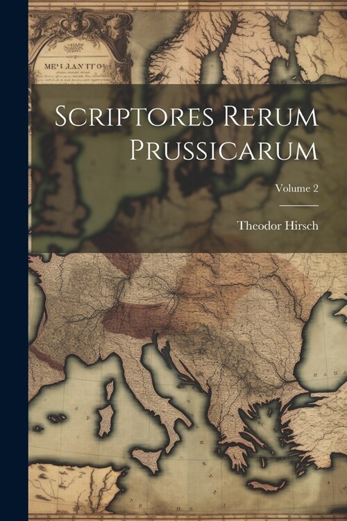 Scriptores Rerum Prussicarum; Volume 2 (Paperback)