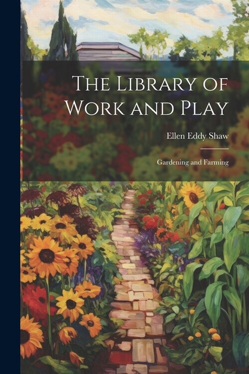 The Library of Work and Play: Gardening and Farming (Paperback)