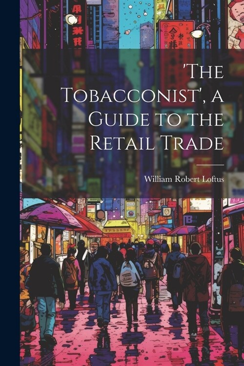 the Tobacconist, a Guide to the Retail Trade (Paperback)