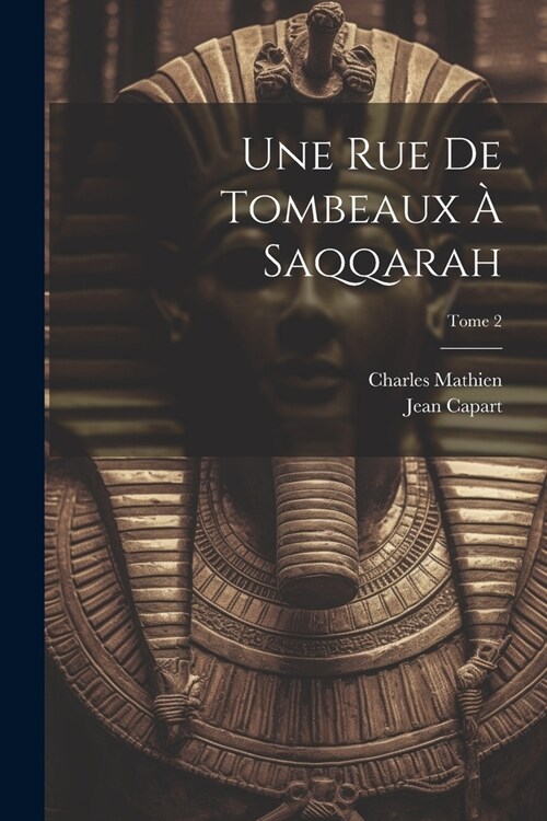 Une rue de tombeaux ?Saqqarah; Tome 2 (Paperback)