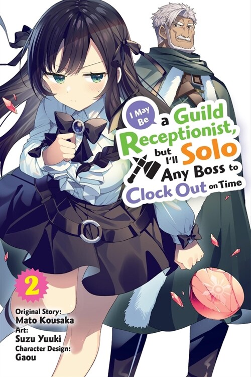 I May Be a Guild Receptionist, but I’ll Solo Any Boss to Clock Out on Time, Vol. 2 (manga) (Paperback)