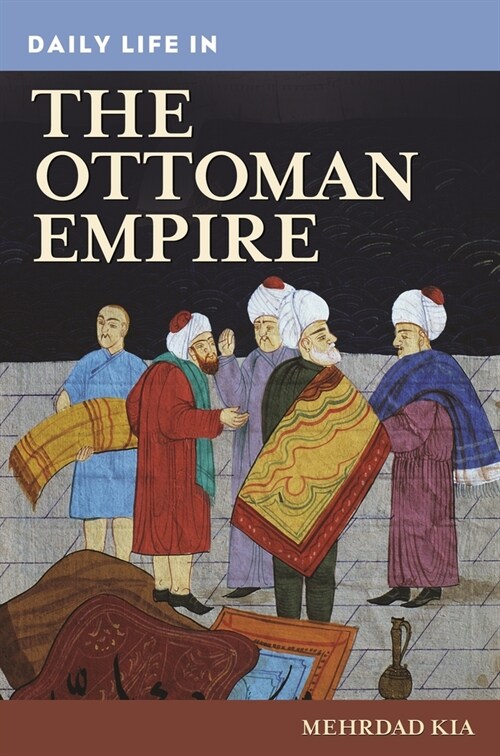 Daily Life in the Ottoman Empire (Paperback)