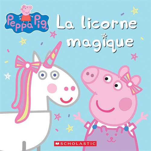 Peppa Pig: La Licorne Magique (Paperback)