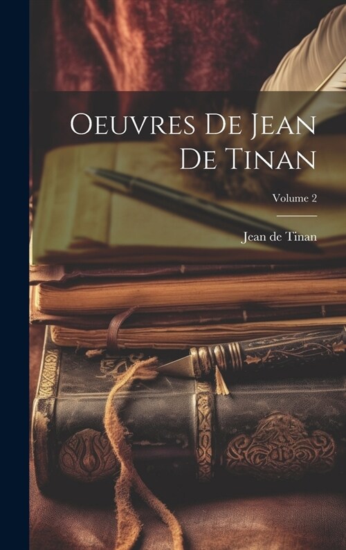 Oeuvres de Jean de Tinan; Volume 2 (Hardcover)