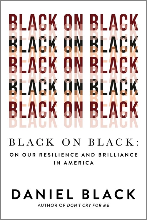 Black on Black: On Our Resilience and Brilliance in America (Paperback, First Time Trad)