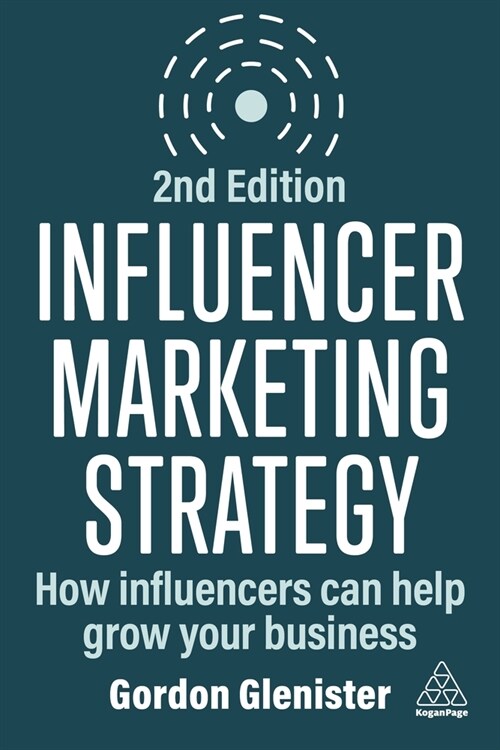 Influencer Marketing Strategy : How Influencers Can Help Grow Your Business (Paperback, 2 Revised edition)