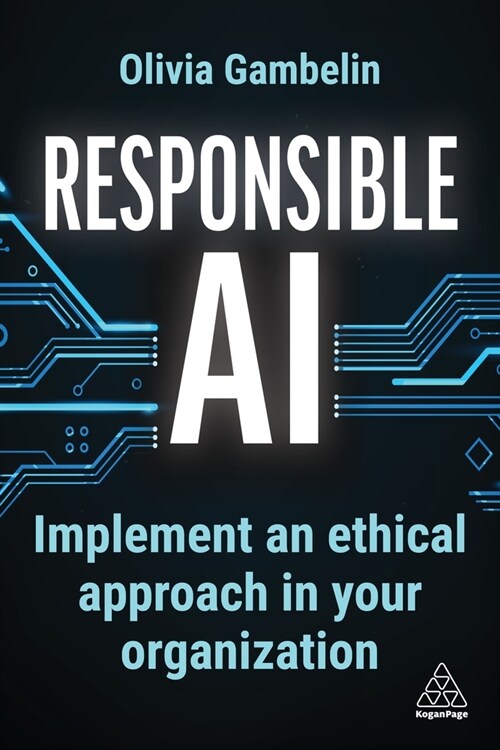 Responsible AI : Implement an Ethical Approach in your Organization (Paperback)