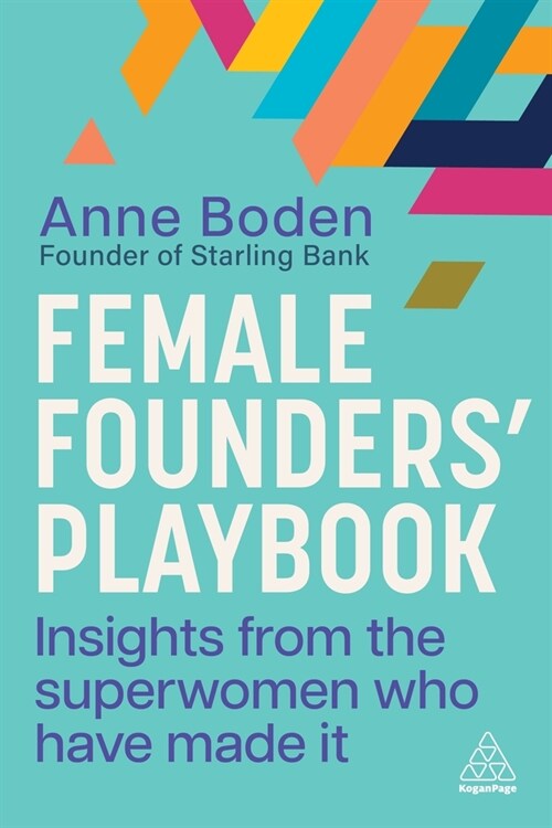 Female Founders’ Playbook : Insights from the Superwomen Who Have Made It (Hardcover)