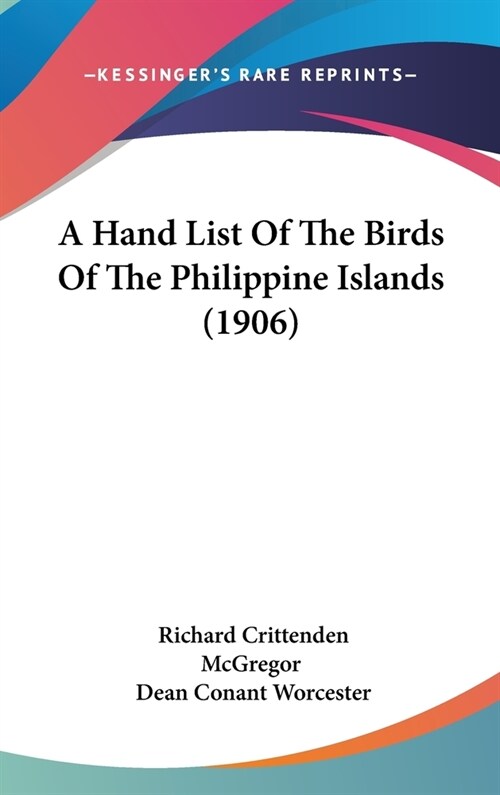 A Hand List Of The Birds Of The Philippine Islands (1906) (Hardcover)